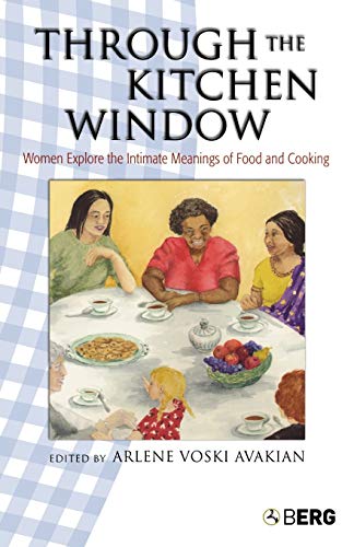 Stock image for Through the Kitchen Window: Women Explore the Intimate Meanings of Food and Cooking for sale by ThriftBooks-Dallas