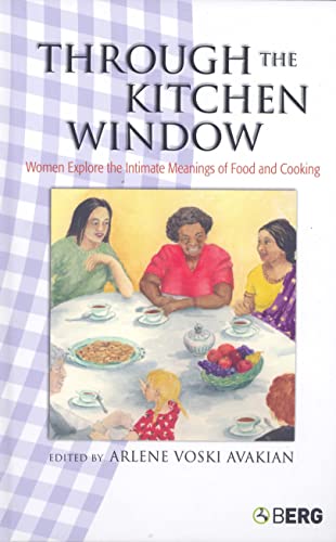 Stock image for Through the Kitchen Window: Women Explore the Intimate Meanings of Food and Cooking for sale by ThriftBooks-Dallas