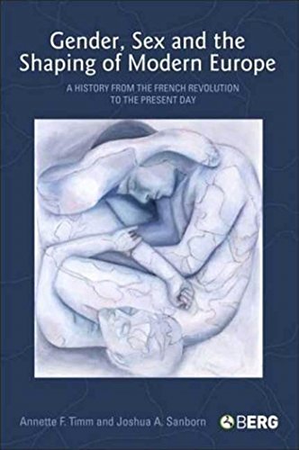 9781845203566: Gender, Sex and the Shaping of Modern Europe: A History from the French Revolution to the Present Day