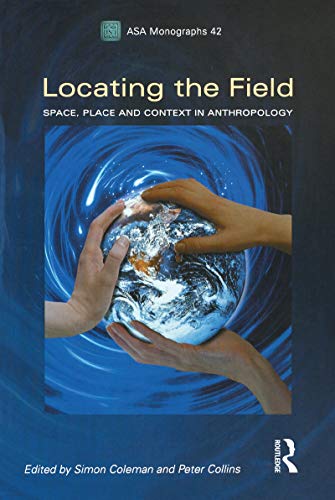 9781845204037: Locating the Field: Space, Place and Context in Anthropology