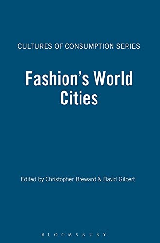 Stock image for Fashion's World Cities (Cultures of Consumption) for sale by Powell's Bookstores Chicago, ABAA