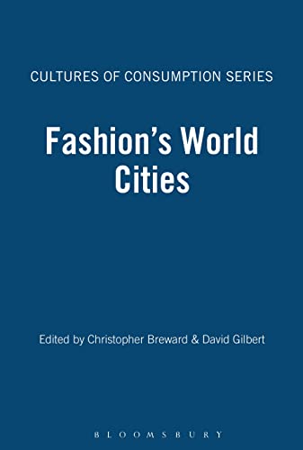 Stock image for Fashion's World Cities (Cultures of Consumption) for sale by Powell's Bookstores Chicago, ABAA