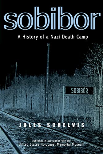 Beispielbild fr Sobibor: A History of a Nazi Death Camp zum Verkauf von Midtown Scholar Bookstore