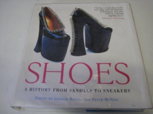 Imagen de archivo de Shoes: A History From Sandals to Sneakers a la venta por SecondSale