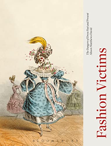 9781845204495: Fashion Victims: The Dangers of Dress Past and Present