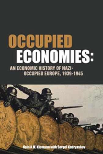 9781845204822: Occupied Economies: An Economic History of Nazi-Occupied Europe, 1939-1945 (Occupation in Europe)