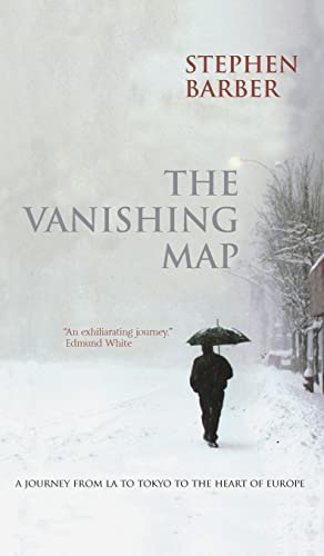 Beispielbild fr The Vanishing Map : A Journey from la to Tokyo to the Heart of Europe zum Verkauf von PsychoBabel & Skoob Books