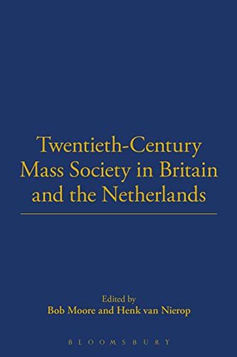 Beispielbild fr Twentieth-Century Mass Society in Britain and the Netherlands. zum Verkauf von Kloof Booksellers & Scientia Verlag