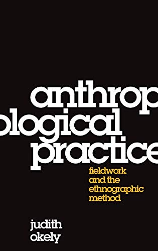 9781845206024: Anthropological Practice: Fieldwork and the Ethnographic Method