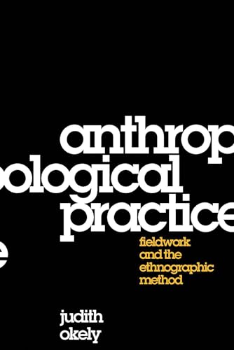 9781845206024: Anthropological Practice: Fieldwork and the Ethnographic Method