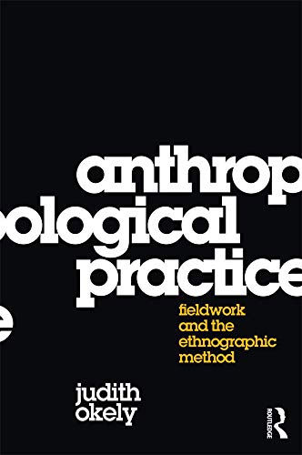 Beispielbild fr Anthropological Practice: Fieldwork and the Ethnographic Method zum Verkauf von WorldofBooks