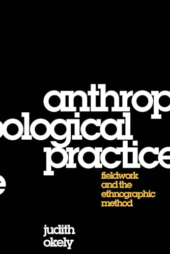 Stock image for Anthropological Practice: Fieldwork and the Ethnographic Method for sale by Bahamut Media