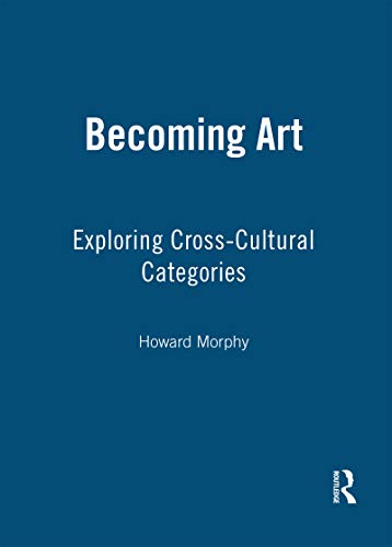 9781845206567: Becoming Art: Exploring Cross-Cultural Categories