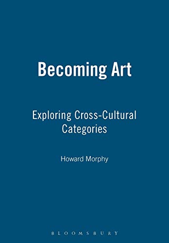 Beispielbild fr Becoming Art: Exploring Cross-Cultural Categories. zum Verkauf von Powell's Bookstores Chicago, ABAA