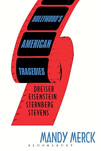 9781845206659: Hollywood's American Tragedies: Dreiser, Eisenstein, Sternberg, Stevens