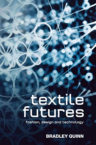 Imagen de archivo de Textile Futures: Fashion, Design and Technology a la venta por Midtown Scholar Bookstore