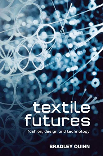 Stock image for Textile Futures: Fashion, Design and Technology for sale by Midtown Scholar Bookstore