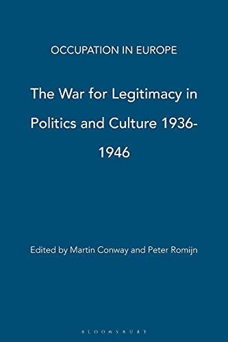 Beispielbild fr The War for Legitimacy in Politics and Culture 1936-1946 (Occupation in Europe) zum Verkauf von PlumCircle