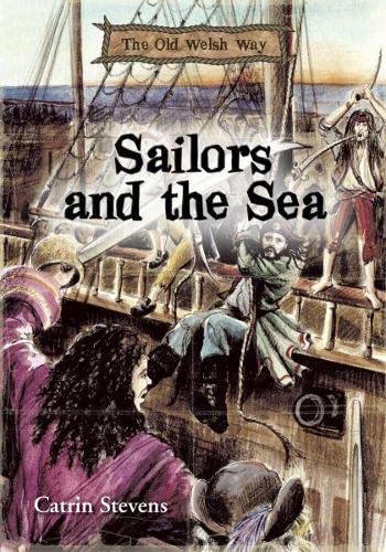 Stock image for Old Welsh Way, The: Sailors and the Sea for sale by WorldofBooks