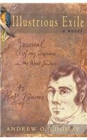 Beispielbild fr Illustrious Exile: Journal of my Sojourn in the West Indies by Robert Burns, Esq. Commenced on the first day of July 1786 zum Verkauf von WorldofBooks