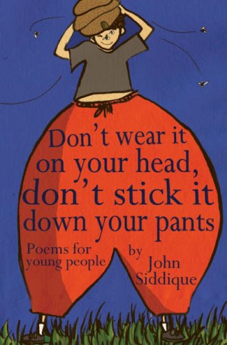 9781845230562: Don't Wear it on Your Head, Don't Stick it Down Your Pants: Poems for Young People