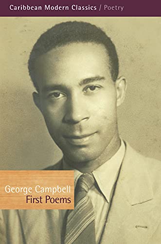 Stock image for George Campbell First Poems Caribbean Modern Classics for sale by PBShop.store US