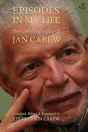 Imagen de archivo de Episodes in My Life: The Autobiography of Jan Carew: Compiled, Edited and Expanded by Joy Gleason Carew a la venta por ThriftBooks-Dallas