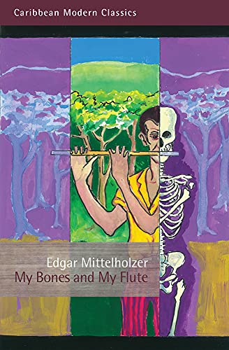Imagen de archivo de My Bones and My Flute: A Ghost Story in the Old-Fashioned Manner (Caribbean Modern Classics): A Ghost Story in the Old-Fashioned Manner and a Big Jubilee Read a la venta por WorldofBooks
