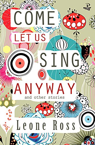 9781845233341: Come Let Us Sing Anyway: A Collection of Short Stories