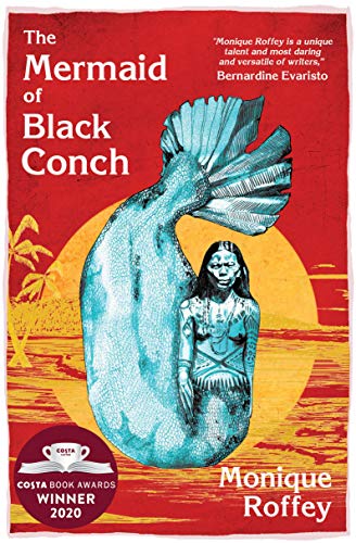 9781845234577: The Mermaid of Black Conch: A Love Story - Winner of the Costa Book Award 2020