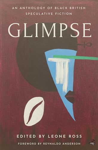 9781845235420: Glimpse: An Anthology of Black British Speculative Fiction (Inscribe)