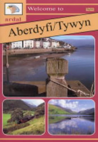 Stock image for Ardal Guides: Welcome to Aberdyfi - Tywyn for sale by WorldofBooks