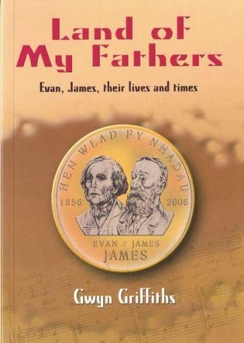 Stock image for Land of My Fathers: Land of My Fathers 1: Evan, James, Their Lives and Times for sale by Goldstone Books