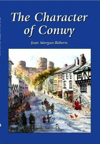 Stock image for Character of Conwy, The for sale by WorldofBooks