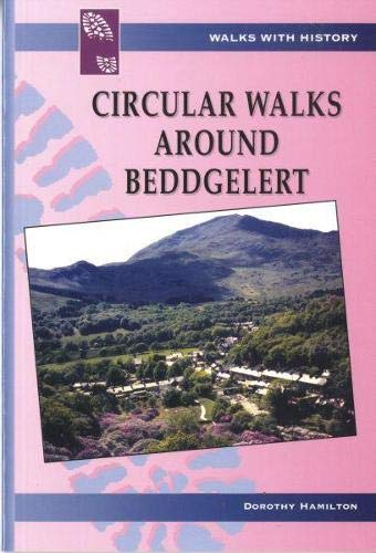 Stock image for Walks with History Series: Circular Walks Around Beddgelert for sale by WorldofBooks