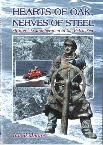 Beispielbild fr Hearts of Oak, Nerves of Steel - Shipwrecks and Heroism in the Celtic Sea zum Verkauf von WorldofBooks