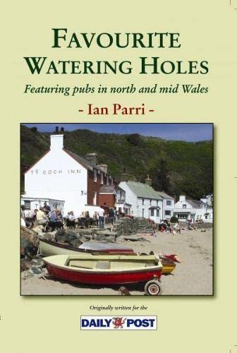 Beispielbild fr Favourite Watering Holes ? Featuring Pubs in North and Mid Wales zum Verkauf von WorldofBooks