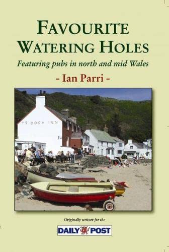 Stock image for Favourite Watering Holes ? Featuring Pubs in North and Mid Wales for sale by WorldofBooks