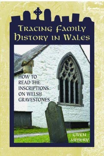 Beispielbild fr Tracing Family History in Wales - How to Read the Inscriptions on Welsh Gravestones zum Verkauf von WorldofBooks