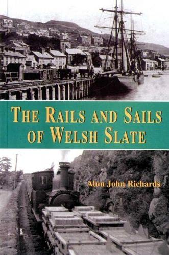 Imagen de archivo de The Rails and Sails of Welsh Slate a la venta por Revaluation Books