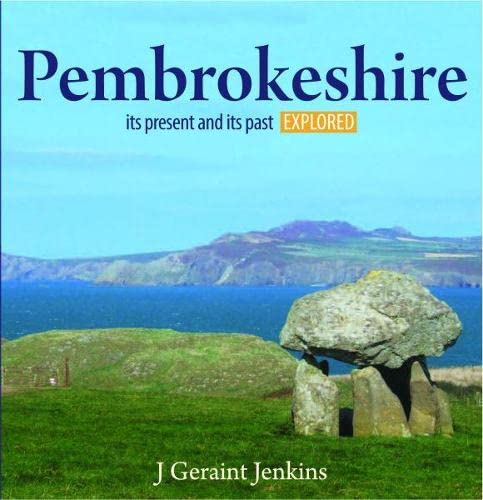 Stock image for Pembrokeshire - Its Present and its Past Explored (Compact Wales) for sale by Goldstone Books