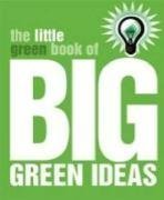 Imagen de archivo de The Little Green Book of Big Green Ideas (Think Books) a la venta por Goldstone Books
