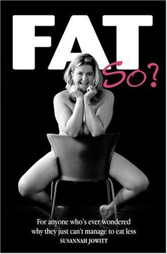 Stock image for Fat, So? for sale by WorldofBooks