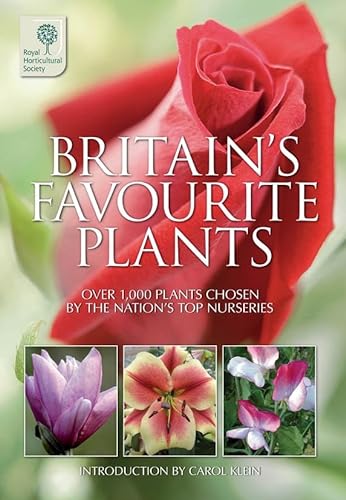 Stock image for Britain's Favourite Plants: Over 1,000 Plants Chosen by the Nation's Top Nurseries. for sale by Philip Emery