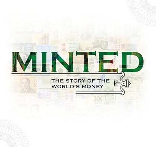 Stock image for Minted: The Story of the World's Money for sale by Ergodebooks