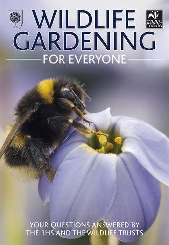 Stock image for Wildlife Gardening for Everyone: Your Questions Answered by the RHS and the Wildlife Trust for sale by WorldofBooks