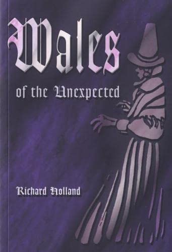 Wales of the Unexpected (9781845270087) by Richard Holland