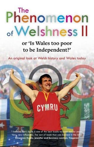 9781845274658: Phenomenon of Welshness 2, The - Or 'Is Wales Too Poor to Be Independent?'