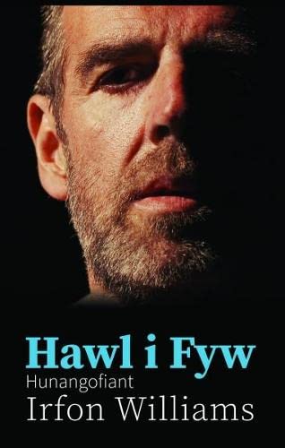 Stock image for Hawl i Fyw - Hunangofiant Irfon Williams for sale by WorldofBooks