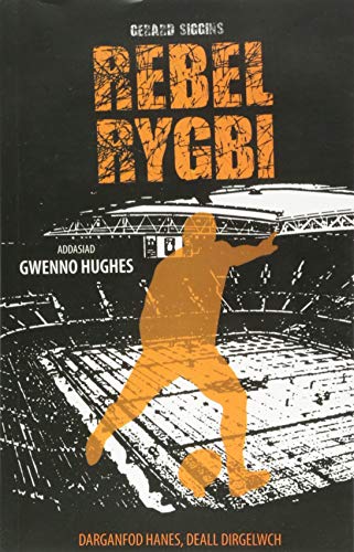 Stock image for Cyfres Rygbi: 3. Rebel Rygbi for sale by WorldofBooks